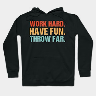 Work Hard Have Fun Throw Far Vintage Hoodie